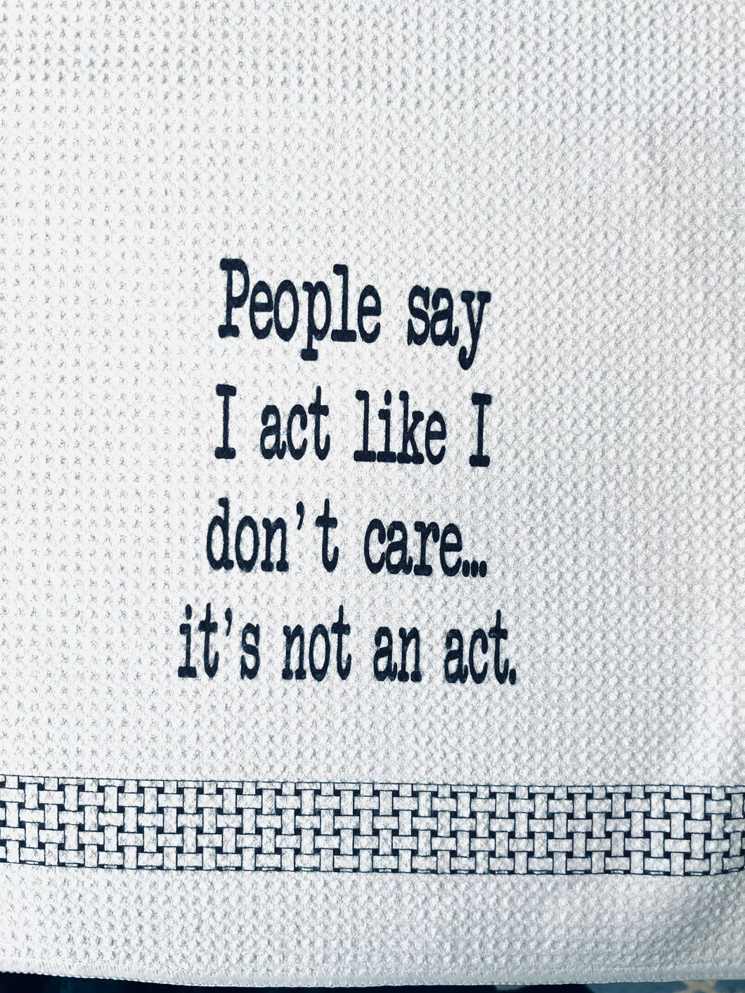 People say I act like I don’t care… It’s not an act