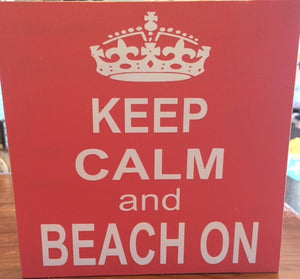 Keep Calm and Beach On 7"x7"