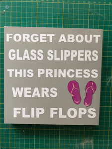 Forget About Glass Slippers 7"x7"