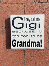 Load image into Gallery viewer, They call me Gigi mini sign