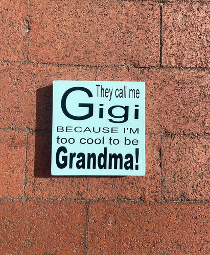 They call me Gigi mini sign