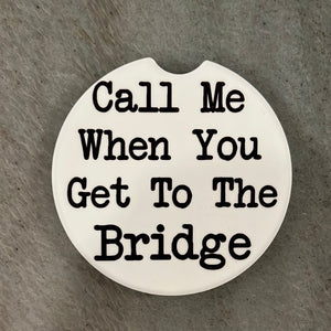 Call me when you get to the bridge car coaster