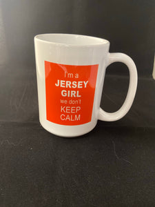 I’m a Jersey Girl we don’t keep calm