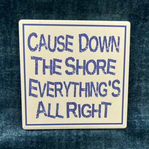 ‘Cause down the shore’ coaster