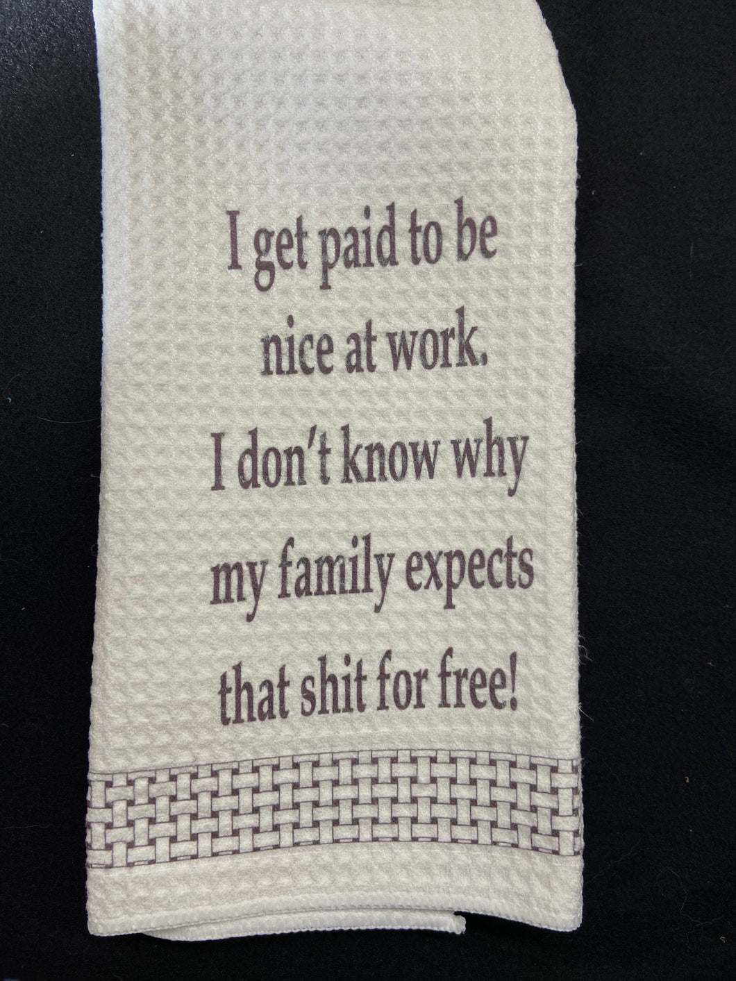 I get paid to be nice at work microfiber towel