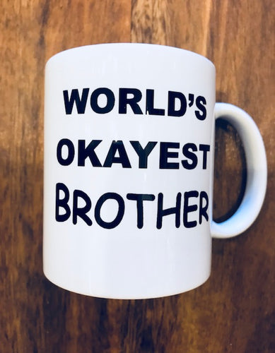 MUGS World's Okayest Brother