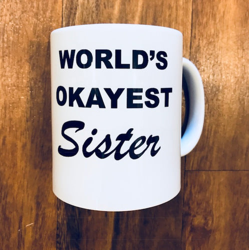 MUGS World's Okayest Sister